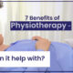 7 Benefits of Physiotherapy – What can it help with?